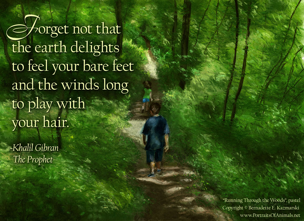 Earth Day, "Running Through the Woods" and Kahlil Gibran.